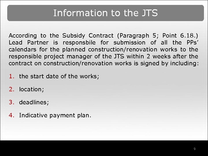 Information to the JTS According to the Subsidy Contract (Paragraph 5; Point 6. 18.