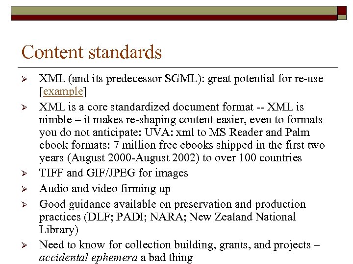Content standards Ø Ø Ø XML (and its predecessor SGML): great potential for re-use