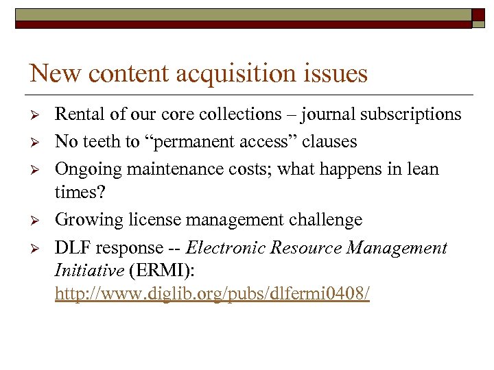 New content acquisition issues Ø Ø Ø Rental of our core collections – journal