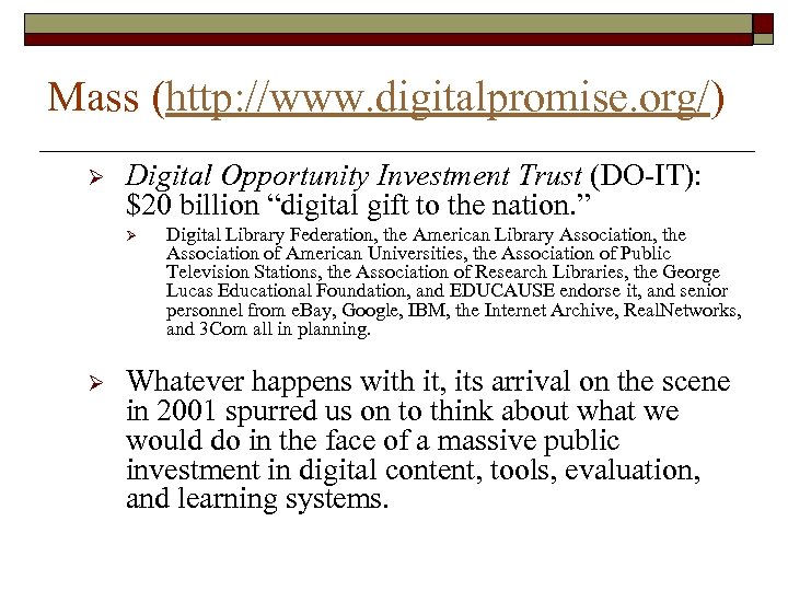 Mass (http: //www. digitalpromise. org/) Ø Digital Opportunity Investment Trust (DO-IT): $20 billion “digital