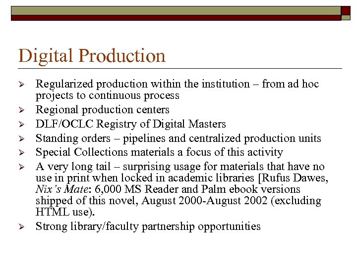 Digital Production Ø Ø Ø Ø Regularized production within the institution – from ad