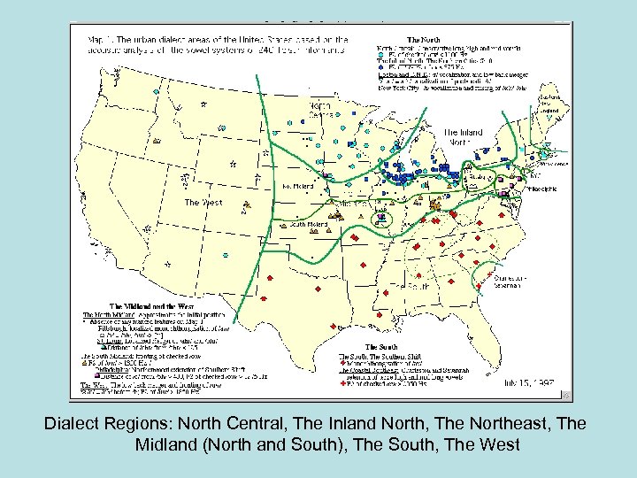 Dialect Regions: North Central, The Inland North, The Northeast, The Midland (North and South),