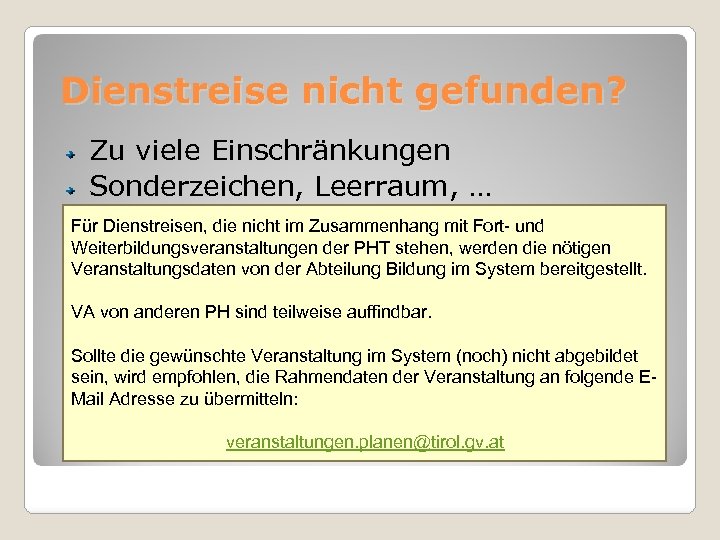 Dienstreise nicht gefunden? Zu viele Einschränkungen Sonderzeichen, Leerraum, … Für Dienstreisen, die nicht im