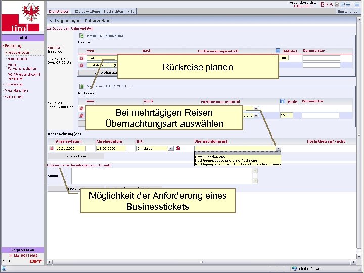 Details des Dienstreiseantrages Rückreise planen Bei mehrtägigen Reisen Übernachtungsart auswählen Möglichkeit der Anforderung eines
