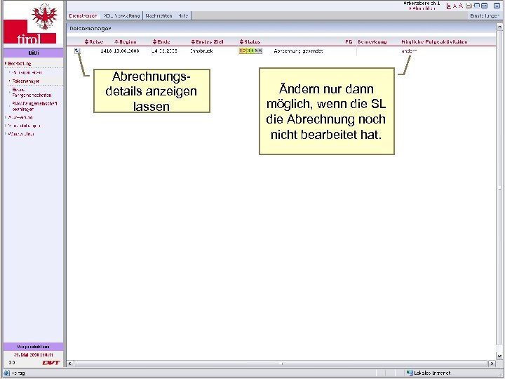 Abrechnen Abrechnungsdetails anzeigen lassen Ändern nur dann möglich, wenn die SL die Abrechnung noch