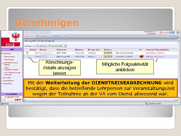 Genehmigen Abrechnungsdetails anzeigen lassen Mögliche Folgeaktivität anklicken Mit der Weiterleitung der DIENSTREISEABRECHNUNG wird bestätigt,