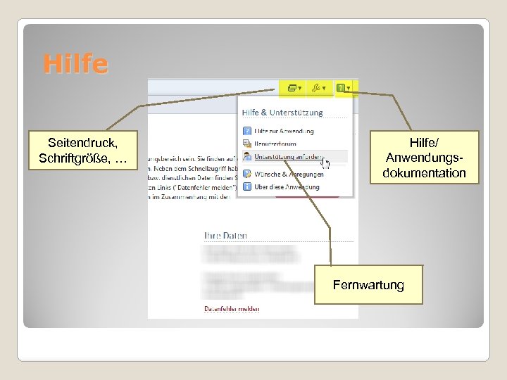Hilfe Seitendruck, Schriftgröße, … Hilfe/ Anwendungsdokumentation Fernwartung 