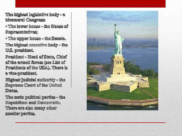 The highest legislative body - a bicameral Congress: • The lower house - the