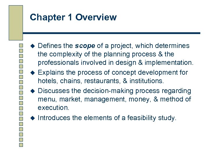 Chapter 1 Overview u u Defines the scope of a project, which determines the
