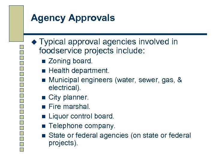 Agency Approvals u Typical approval agencies involved in foodservice projects include: n n n