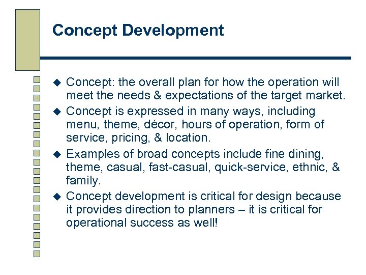 Concept Development u u Concept: the overall plan for how the operation will meet