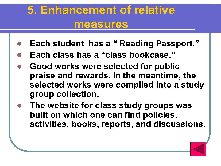 5. Enhancement of relative measures Each student has a “ Reading Passport. ” l