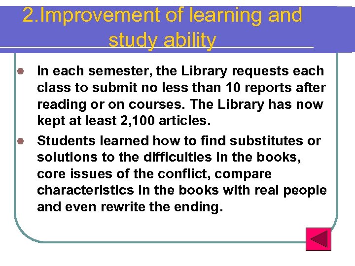 2. Improvement of learning and study ability In each semester, the Library requests each