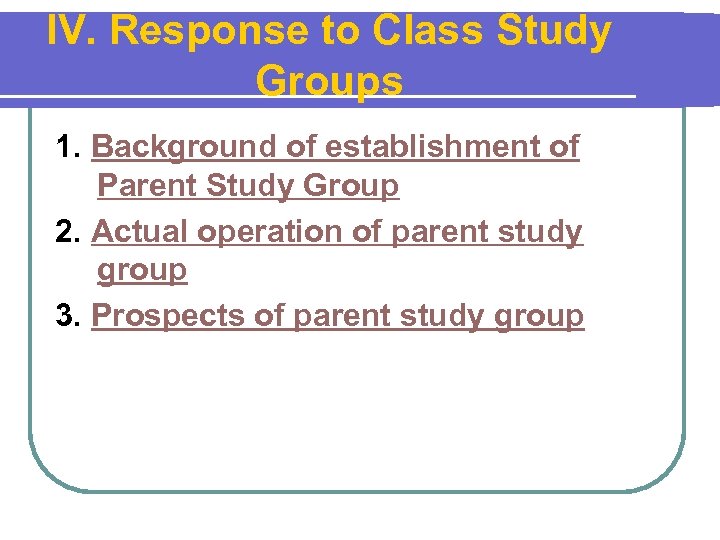 IV. Response to Class Study Groups 1. Background of establishment of Parent Study Group