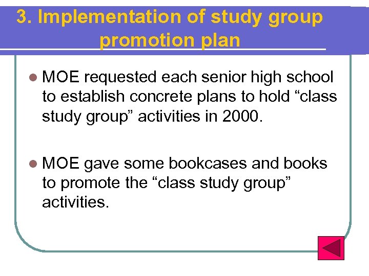 3. Implementation of study group promotion plan l MOE requested each senior high school