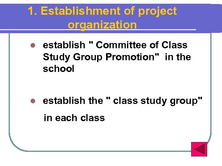 1. Establishment of project organization l establish " Committee of Class Study Group Promotion"
