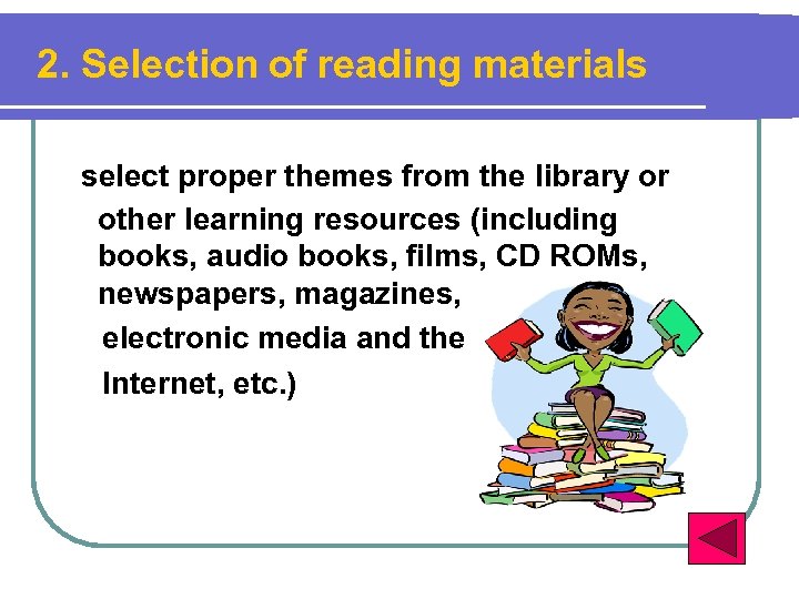 2. Selection of reading materials select proper themes from the library or other learning