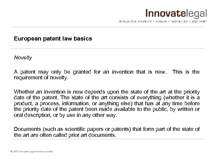 European patent law basics Novelty A patent may only be granted for an invention