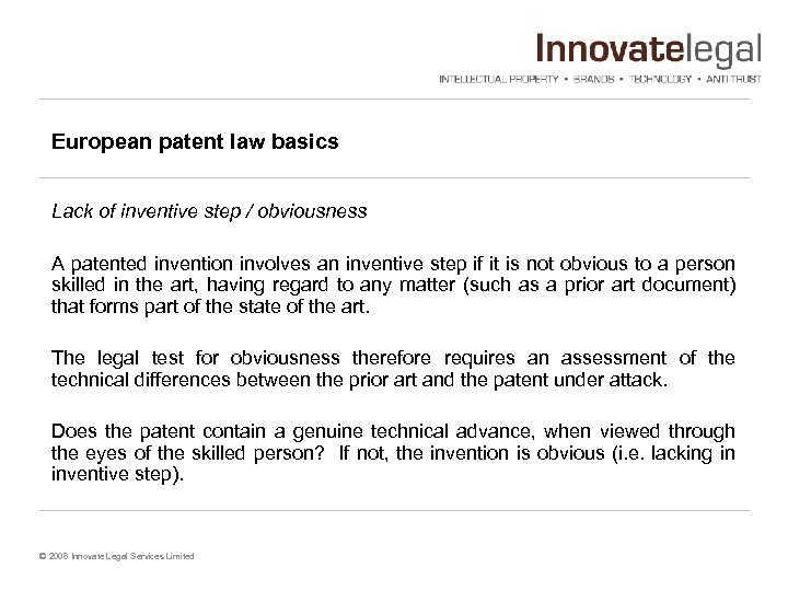 European patent law basics Lack of inventive step / obviousness A patented invention involves