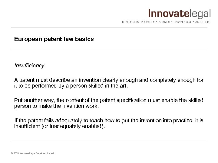 European patent law basics Insufficiency A patent must describe an invention clearly enough and