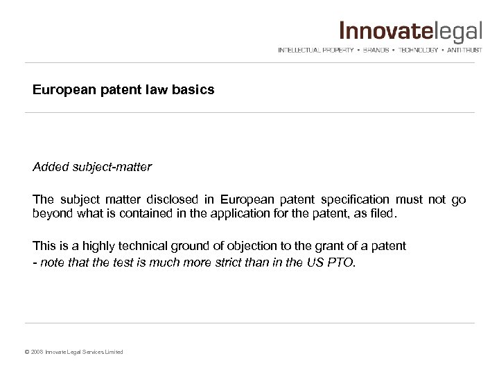 European patent law basics Added subject-matter The subject matter disclosed in European patent specification