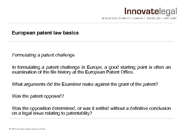 European patent law basics Formulating a patent challenge In formulating a patent challenge in