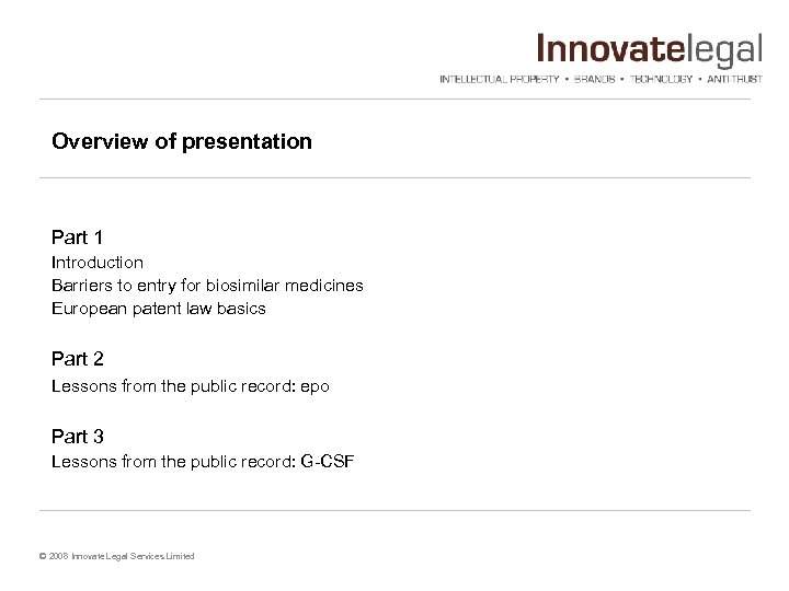 Overview of presentation Part 1 Introduction Barriers to entry for biosimilar medicines European patent