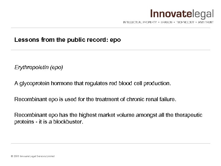 Lessons from the public record: epo Erythropoietin (epo) A glycoprotein hormone that regulates red