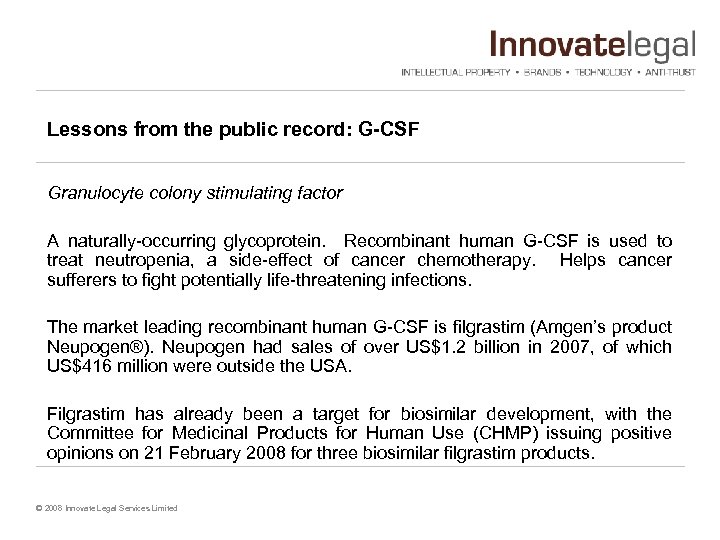 Lessons from the public record: G-CSF Granulocyte colony stimulating factor A naturally-occurring glycoprotein. Recombinant