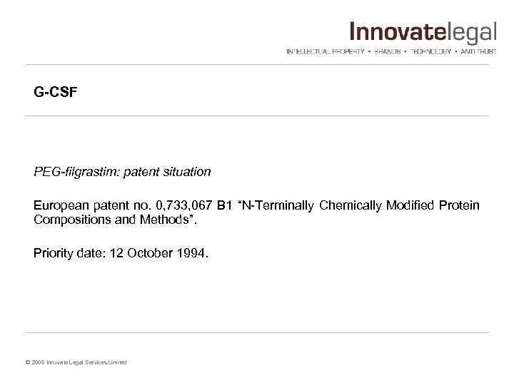 G-CSF PEG-filgrastim: patent situation European patent no. 0, 733, 067 B 1 “N-Terminally Chemically