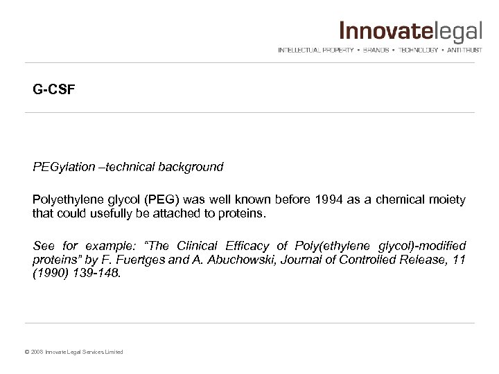 G-CSF PEGylation –technical background Polyethylene glycol (PEG) was well known before 1994 as a