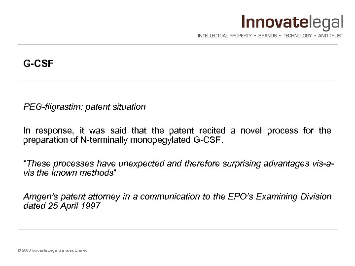 G-CSF PEG-filgrastim: patent situation In response, it was said that the patent recited a