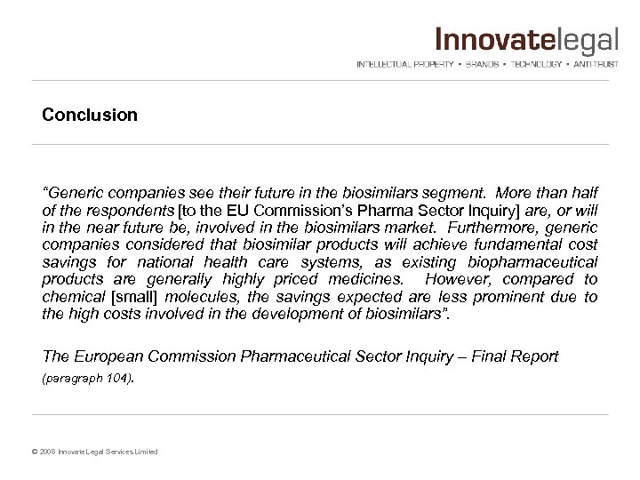 Conclusion “Generic companies see their future in the biosimilars segment. More than half of