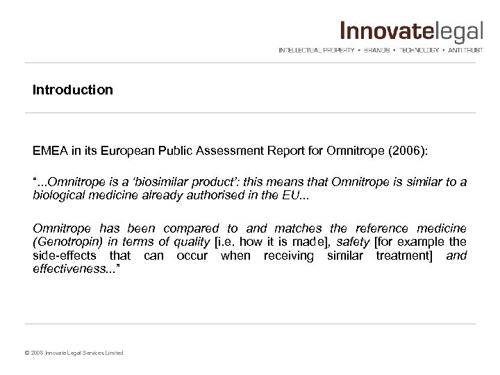 Introduction EMEA in its European Public Assessment Report for Omnitrope (2006): “. . .