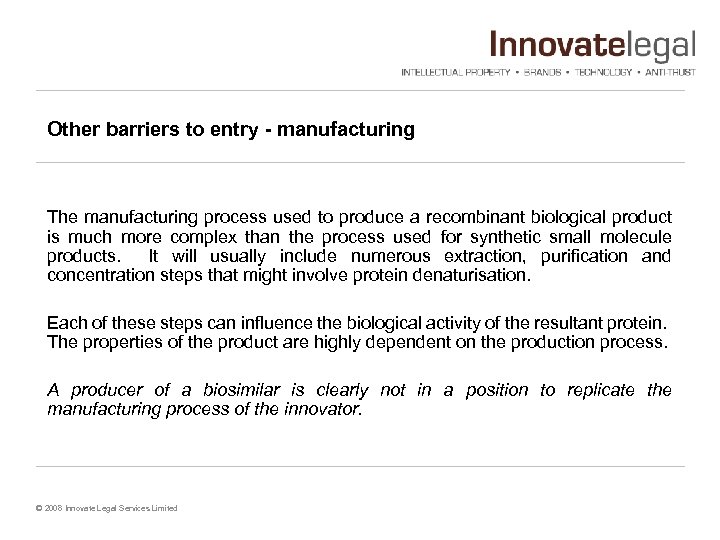 Other barriers to entry - manufacturing The manufacturing process used to produce a recombinant