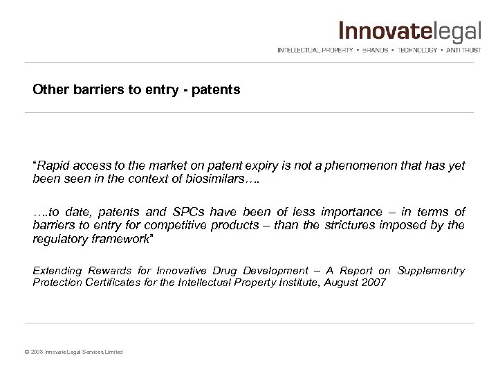 Other barriers to entry - patents “Rapid access to the market on patent expiry