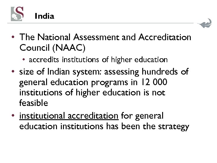 India • The National Assessment and Accreditation Council (NAAC) • accredits institutions of higher