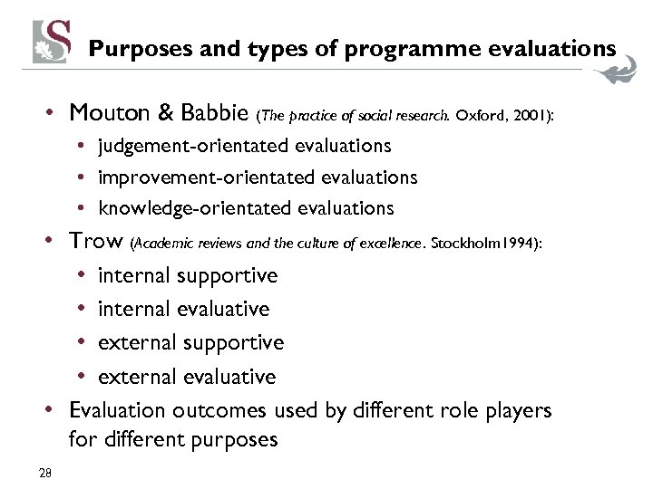 Purposes and types of programme evaluations • Mouton & Babbie (The practice of social