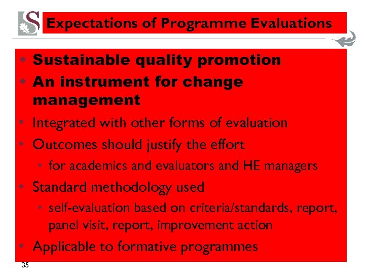 Expectations of Programme Evaluations • Sustainable quality promotion • An instrument for change management