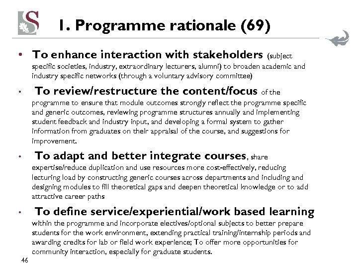 1. Programme rationale (69) • To enhance interaction with stakeholders (subject specific societies, industry,
