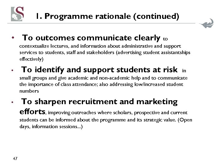 1. Programme rationale (continued) • To outcomes communicate clearly to contextualize lectures, and information