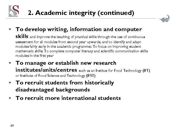 2. Academic integrity (continued) • To develop writing, information and computer skills and improve