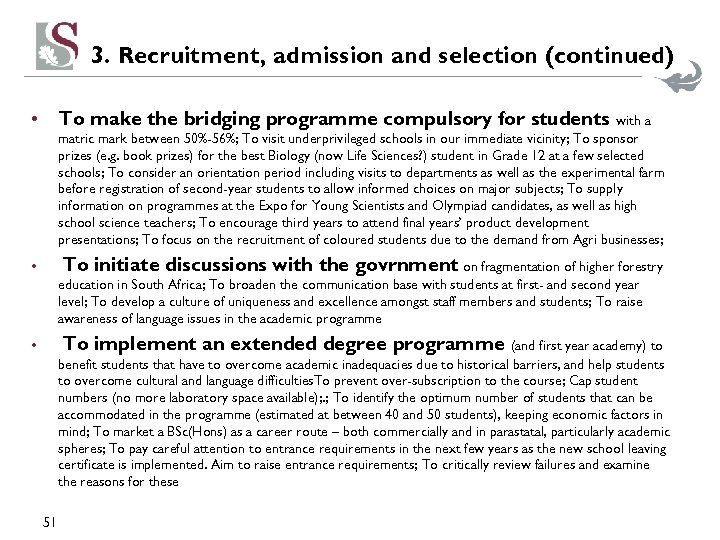 3. Recruitment, admission and selection (continued) • To make the bridging programme compulsory for