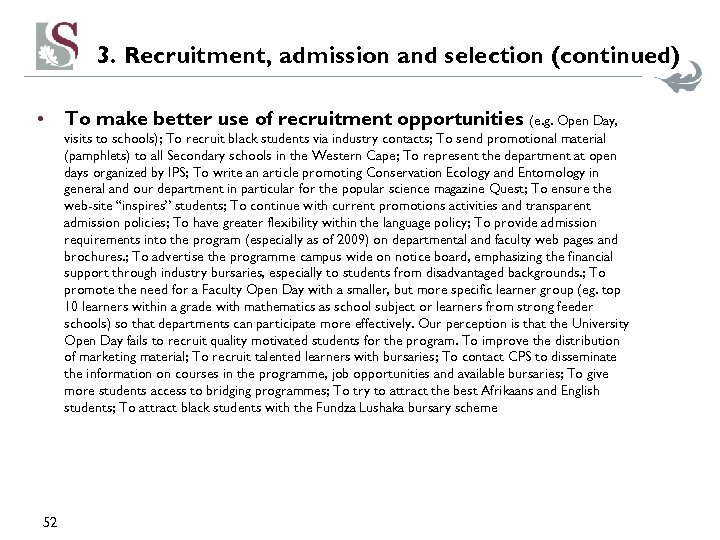 3. Recruitment, admission and selection (continued) • To make better use of recruitment opportunities