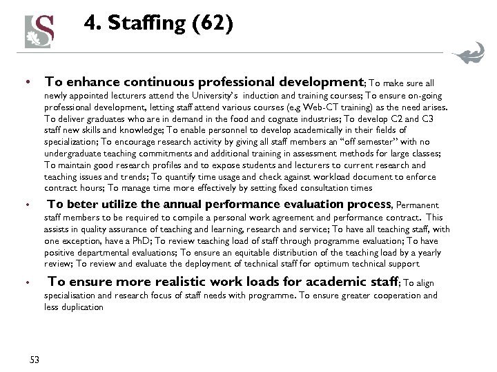 4. Staffing (62) • To enhance continuous professional development; To make sure all newly