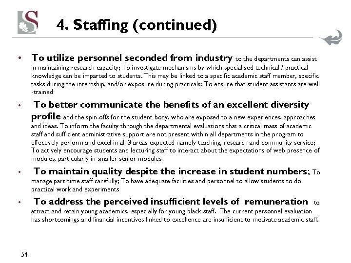 4. Staffing (continued) • To utilize personnel seconded from industry to the departments can