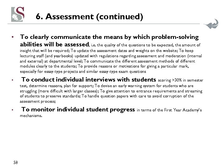 6. Assessment (continued) • To clearly communicate the means by which problem-solving abilities will
