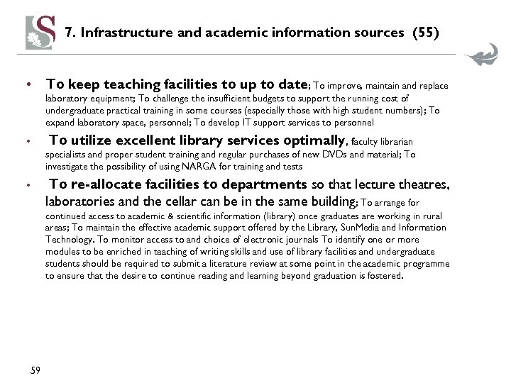 7. Infrastructure and academic information sources (55) • To keep teaching facilities to up