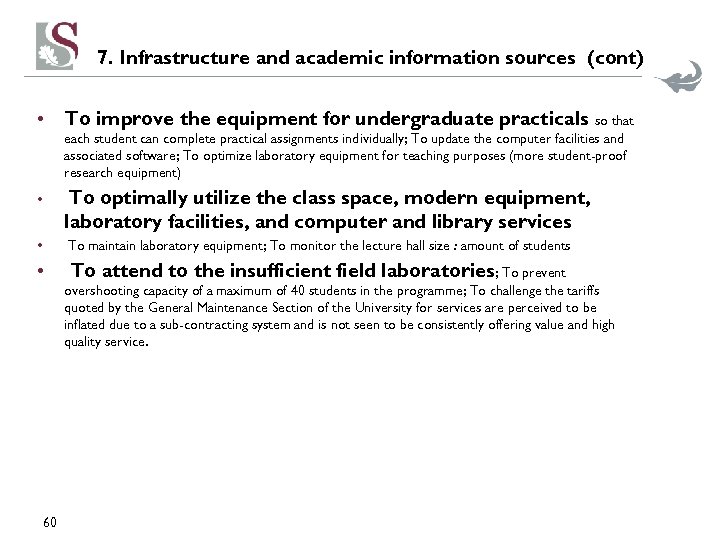 7. Infrastructure and academic information sources (cont) • To improve the equipment for undergraduate