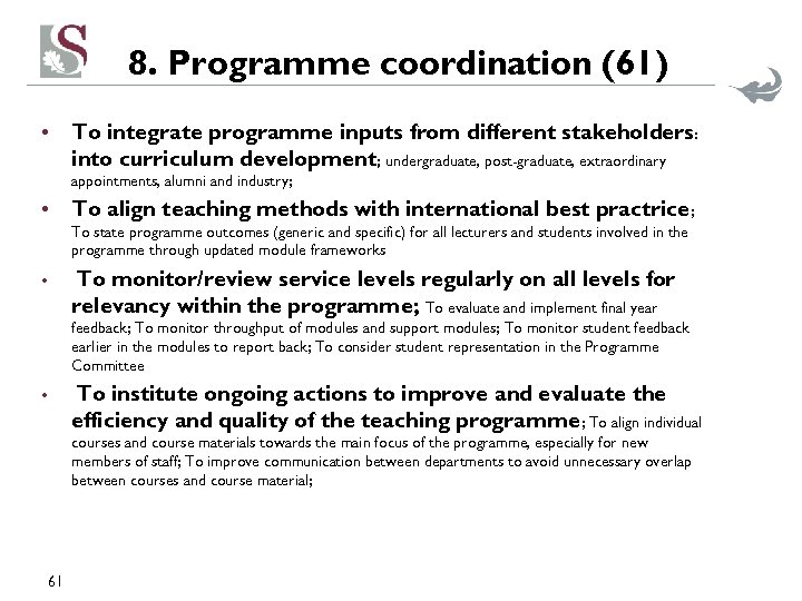 8. Programme coordination (61) • To integrate programme inputs from different stakeholders: into curriculum